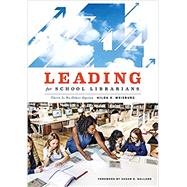 Leading for School Librarians by Weisburg, Hilda K.; Ballard, Susan D., 9780838915103