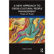 A New Approach to Cross-Cultural People Management by Robert Grosse, 9781000865103