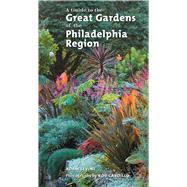 A Guide to the Great Gardens of the Philadelphia Region by Levine, Adam, 9781592135103