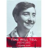 Time Will Tell Memoirs by Kapp, Yvonne; Brinson, Charmian; Lewis, Betty; Light, Alison, 9781859845103