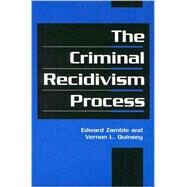 The Criminal Recidivism Process by Edward Zamble , Vernon L. Quinsey, 9780521795104