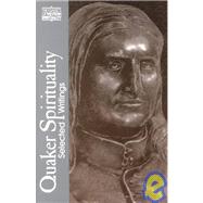Quaker Spirituality : Selected Writings by Steere, Douglas V., 9780809125104