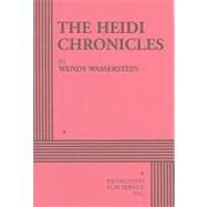 The Heidi Chronicles - Acting Edition by Wendy Wasserstein, 9780822205104