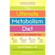The Ultimate Metabolism Diet Eat Right for Your Metabolic Type by Rigden, Scott; Schlitz, Barbara, 9780897935104