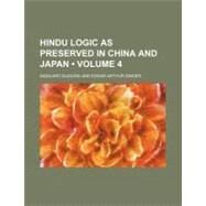 Hindu Logic As Preserved in China and Japan by Sugiura, Sadajiro; Singer, Edgar Arthur, 9781458955104