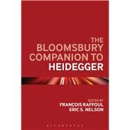 The Bloomsbury Companion to Heidegger by Raffoul, Francois; Nelson, Eric S., 9781474245104