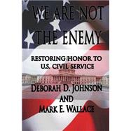 We Are Not the Enemy by Johnson, Deborah D.; Wallace, Mark E, 9781494355104