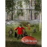 Yellowgrass Hill the Mystery Neighbor by Jones, Jason Alan, 9781508445104