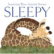 Sleepy Surprising Ways Animals Snooze by Ward, Jennifer; Page, Robin, 9781665935104
