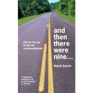 And Then There Were Nine: The Place That the Ten Commandments Should Have in Your Life by Searle, David C., 9781857925104