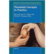 Threshold Concepts in Practice by Ray Land  (Editor), Jan H. F. Meyer (Editor), Michael T. Flanagan (Editor), 9789463005104