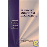 Ethnicity And Causal Mechanisms by Edited by Michael Rutter , Marta Tienda, 9780521615105