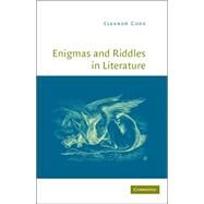 Enigmas and Riddles in Literature by Eleanor Cook, 9780521855105