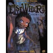 The Elsewhere Chronicles 5: The Parting by Bannister; Nykko, 9780606235105