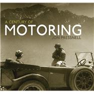 A Century of Motoring by Pressnell, Jon, 9780747815105