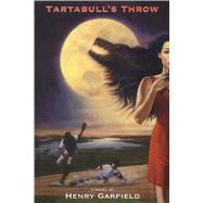 Tartabull's Throw by Garfield, Henry, 9781481475105