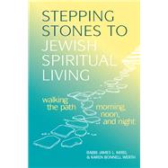 Stepping Stones to Jewish Spiritual Living by Mirel, James L., Rabbi; Werth, Karen Bonnell, 9781683365105