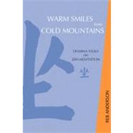 Warm Smiles from Cold Mountains Dharma Talks on Zen Meditation by Anderson, Reb; Moon, Susan, 9781930485105