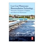 Low Cost Wastewater Bioremediation Technology by Bhattacharya, Jayanta; Dev, Subhabrata; Das, Bidus, 9780128125106