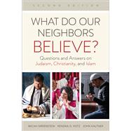 What Do Our Neighbors Believe? by Greenstein, Micah; Hotz, Kendra G.; Kaltner, John; Greenstein, Howard R. (CON), 9780664265106