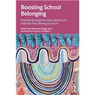 Boosting School Belonging in Adolescents: Interventions for teachers and mental health professionals by Allen,Kerry Ann, 9781138305106