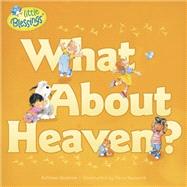 What About Heaven? by Bostrom, Kathleen Long; Kucharik, Elena, 9781414375106