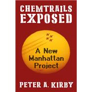 Chemtrails Exposed by Peter A Kirby, 9781510785106