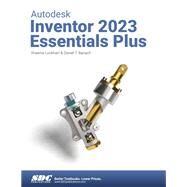 Autodesk Inventor 2023 Essentials Plus by Shawna Lockhart, Daniel T. Banach, 9781630575106