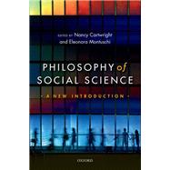 Philosophy of Social Science A New Introduction by Cartwright, Nancy; Montuschi, Eleanora, 9780199645107
