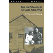 Race and Schooling in the South, 1880-1950 by Margo, Robert A., 9780226505107