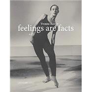 Feelings Are Facts A Life by Rainer, Yvonne, 9780262525107
