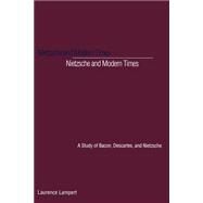 Nietzsche and Modern Times by Lampert, Laurence, 9780300065107