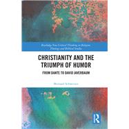 Christianity and the Triumph of Humor by Schweizer, Bernard, 9780367185107