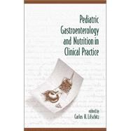 Pediatric Gastroenterology and Nutrition in Clinical Practice by Lifschitz,Carlos H., 9780824705107