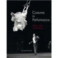 Costume in Performance Materiality, Culture, and the Body by Barbieri, Donatella, 9780857855107