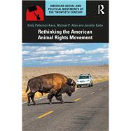 Rethinking the American Animal Rights Movement by Eadie; Jennifer, 9781138915107