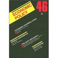 Economic Policy 46 by De Menil, Georges; Portes, Richard; Sinn, Hans-Werner; Baldwin, Richard; Bertola, Giuseppe; Seabright, Paul, 9781405145107