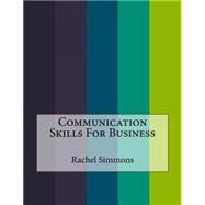 Communication Skills for Business by Simmons, Rachel, 9781523645107