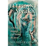 Elephant Speak by Crandall, Melissa, 9781947845107