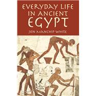 Everyday Life in Ancient Egypt by White, Jon Manchip, 9780486425108