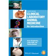 Clinical Laboratory Animal Medicine An Introduction by Hrapkiewicz, Karen; Colby, Lesley A.; Denison, Patricia, 9781118345108