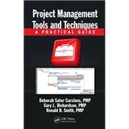 Project Management Tools and Techniques: A Practical Guide by Carstens; Deborah Sater, 9781138075108
