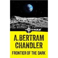 Frontier of the Dark by A. Bertram Chandler, 9781473215108