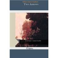 Two Arrows by Stoddard, William Osborn, 9781505365108