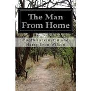 The Man from Home by Wilson, Booth Tarkington; Leon, Harry, 9781511515108