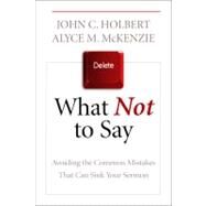 What Not to Say by Holbert, John C.; McKenzie, Alyce M., 9780664235109