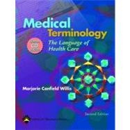 Medical Terminology The Language of Health Care by Willis, Marjorie Canfield, 9780781745109