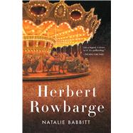 Herbert Rowbarge by Babbitt, Natalie, 9781250075109