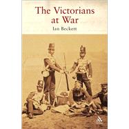The Victorians at War by Beckett, Ian, 9781852855109
