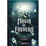 Magia de ensueo by Khan, Joshua, 9786075275109